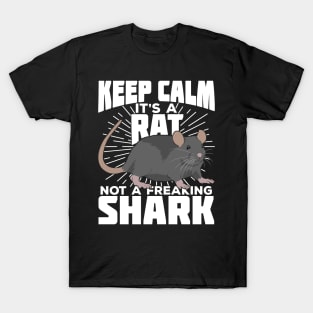 Keep Calm It's A Rat Not A Freaking Shark T-Shirt